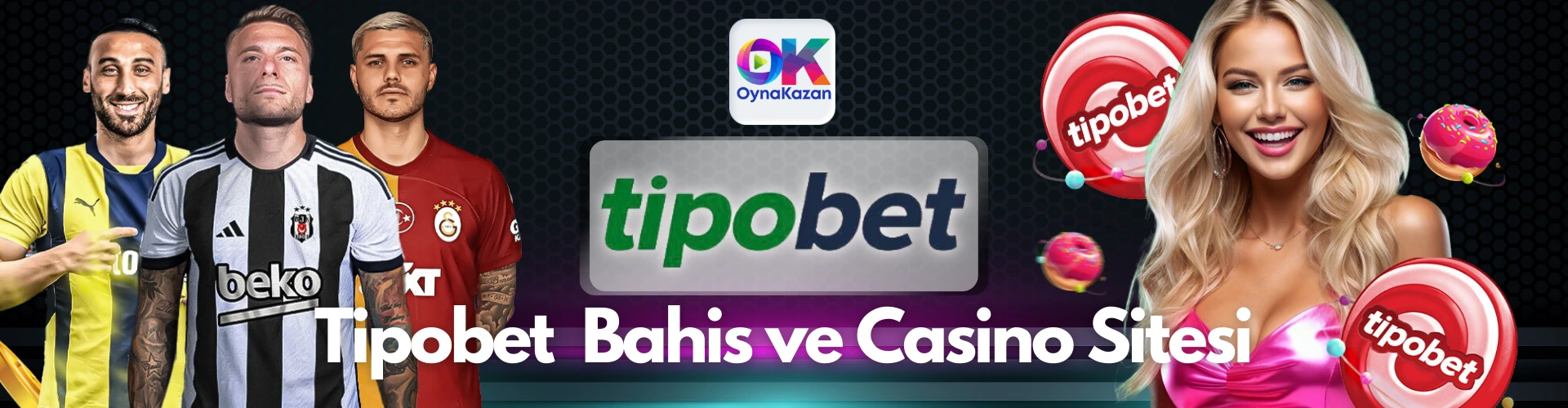 tipobet bahis ve casino sitesi giriş, üyelik, bonus, ödeme yöntemleri, oyunlar